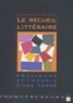 Irène Langlet - Le recueil littéraire - Pratiques et théorie d'une forme.