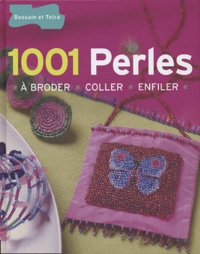 Irène Lassus et Marie-Anne Voituriez - 1001 perles à broder, coller, enfiler.