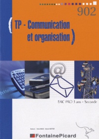 Irène Macé et Gérard Netter - TP Communication et organisation 2e Bac pro 3 ans.
