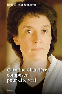 Caroline Charrière, composer pour dire vrai