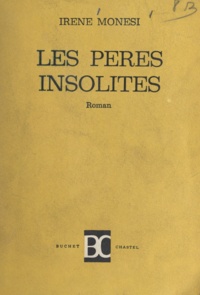 Irène Monesi - Les pères insolites.