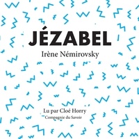Irène Némirovsky et Cloé Horry - Jézabel.