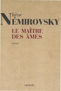 Irène Némirovsky - Le Maître des âmes.