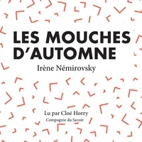 Irène Némirovsky et Cloé Horry - Les Mouches d'automne.