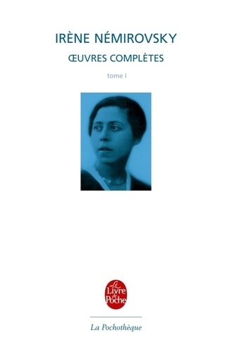 Irène Némirovsky - Oeuvres complètes - Tome 1.