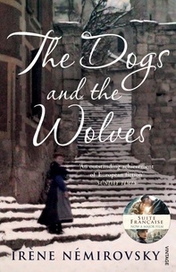 Irène Némirovsky et Sandra Smith - The Dogs and the Wolves.