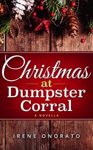 Irene Onorato - Christmas at Dumpster Corral - Holiday Corral Romance, #1.