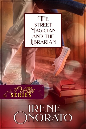  Irene Onorato - The Street Magician and the Librarian - Unlikely Love, #3.