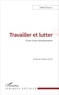 Irène Pereira - Travailler et lutter - Essais d'auto-ethnographie.