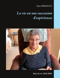 Irène Primault - La vie est une succession d'expériences.