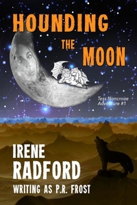  Irene Radford - Hounding the Moon - Tess Noncoire Adventures, #1.