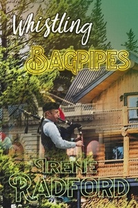  Irene Radford - Whistling Bagpipes - Whistling River Lodge Mysteries, #3.
