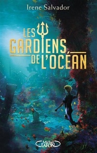 Irène Salvador - Les Gardiens de l'océan - GARDIENS DE L'OCEAN -LES [NUM].