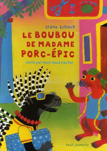 Irène Schoch et Mach-Houd Kouton - Le Boubou de Madame Porc-Epic.