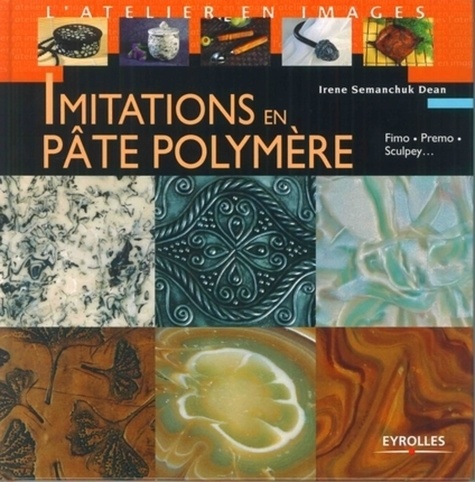 Irene Semanchuk Dean - Imitations en pâte polymère.