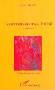 Irène Shraer - Conversations avec l'oubli - Poèmes.