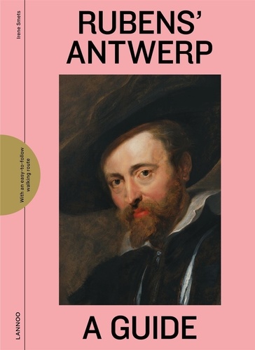 Rubens' antwerp. A guide