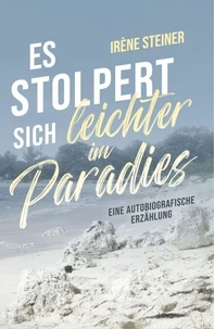 Es stolpert sich leichter im Paradies