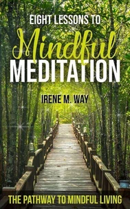 Eight Lessons to Mindful Meditation