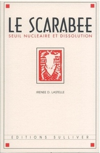 Irénée-D Lastelle - Le scarabée - Seuil nucléaire et dissolution.