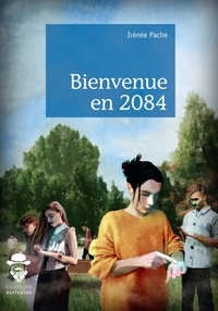 Irénée Pache - Bienvenue en 2084.