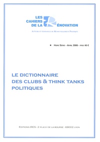 Daniel Navrot - Les cahiers de la Rénovation N° Hors Série avril : Le dictionnaire des clubs & think tanks politiques.