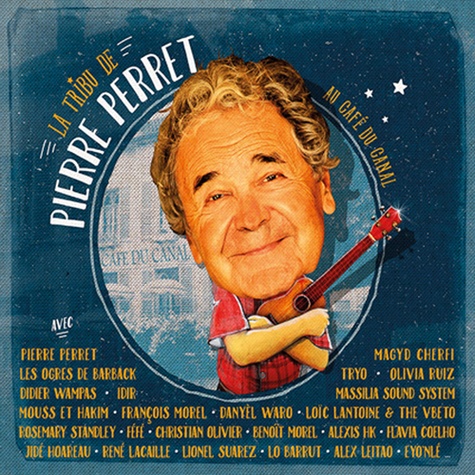 Pierre Perret et  Les Ogres de Barback - Au café du canal. 1 CD audio