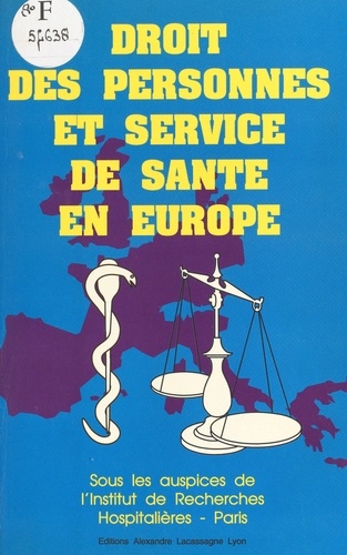 Droit des personnes et service de santé en Europe. Actes du colloque du 11 juin 1991 au Palais du Luxembourg