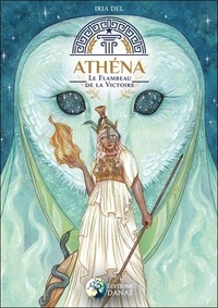 Iria Del - Athena - Le flambeau de la victoire.