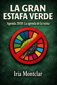 LA GRAN ESTAFA VERDE: Agenda 2030: La agenda de la ruina.