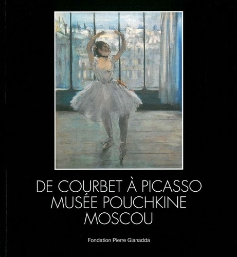 Irina Antonova - De Courbet à Picasso - Musée Pouchkine Moscou.