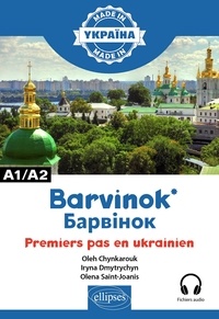 Irina Bonin et Oleg Chinkarouk - Barvinok A1/A2 - Premiers pas en ukrainien.
