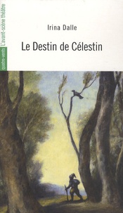 Irina Dalle - Le Destin de Célestin.