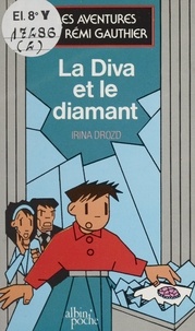 Irina Drozd - Les Aventures de Rémi Gauthier N°  2 : La Diva et le diamant.