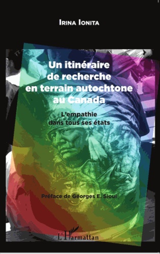 Irina Ionita - Un itinéraire de recherche en terrain autochtone au Canada - L'empathie dans tous ses états.