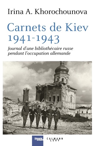 Carnets de Kiev (1941-1943). Journal d'une bibliothécaire russe pendant l'occupation allemande