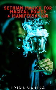 Sethian Magick for Magical Power &amp; Manifestation