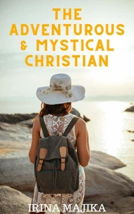 The Adventurous &amp; Mystical Christian