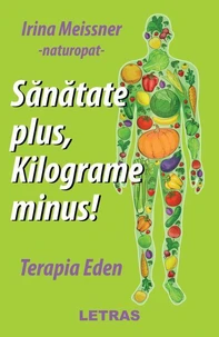 Sanatate plus, kilograme minus! Terapia Eden