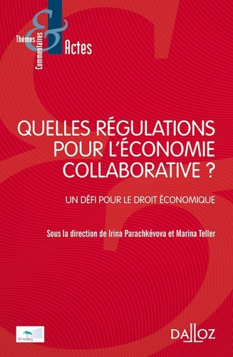 Quelles régulations pour l'économie collaborative ?. Un défi pour le droit économique