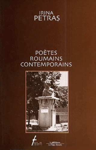 Irina Petras - Poetes Roumains Contemporains.