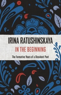 Irina Ratushinskaya - In the Beginning.