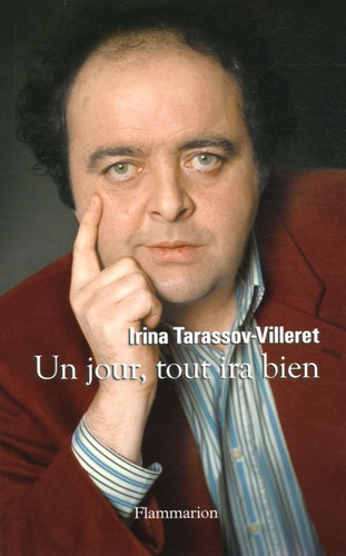 Irina Tarassov-Villeret - Un jour, tout ira bien.