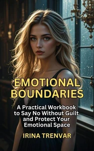 Emotional Boundaries: A Workbook for Women Who Feel Everything