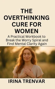 The Overthinking Cure for Women