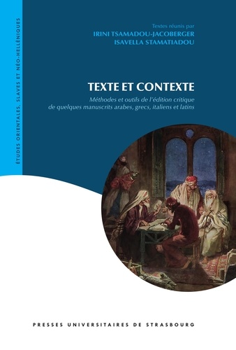 Texte et contexte. Méthodes et outils de l'édition critique de quelques manuscrits arabes, grecs, italiens et latins