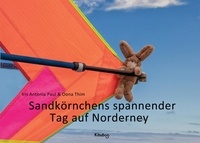 Iris Antonia Paul et Oona Thim - Sandkörnchens spannender Tag auf Norderney.