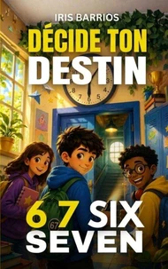 Décide Ton Destin: 6 7 Six Seven