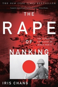 Iris Chang - The Rape of Nanking - The Forgotten Holocaust of World War II.