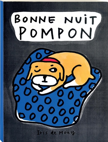 Iris de Moüy - Bonne nuit Pompon.